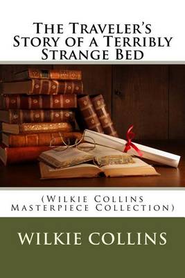 Book cover for The Traveler's Story of a Terribly Strange Bed