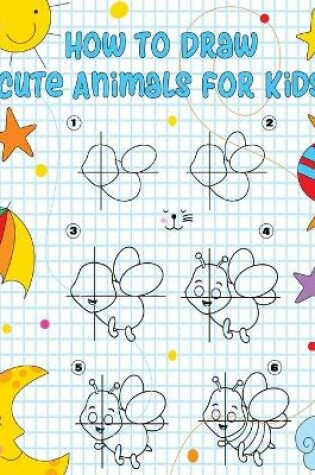 Cover of How to draw cute animals for kids