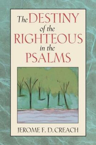 Cover of The Destiny of the Righteous in the Psalms