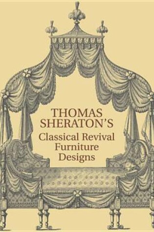 Cover of Thomas Sheraton's Classical Revival Furniture Designs