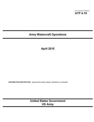 Book cover for Army Techniques Publication ATP 4-15 Army Watercraft Operations April 2015