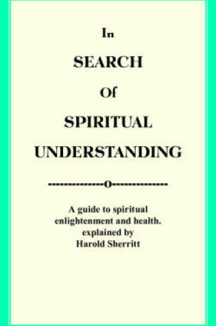 Cover of In Search Of Spiritual Understanding