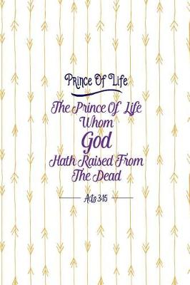Book cover for The Prince of Life, Whom God Hath Raised from the Dead