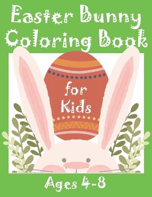 Book cover for Easter Bunny Coloring Book for Kids Ages 4-8