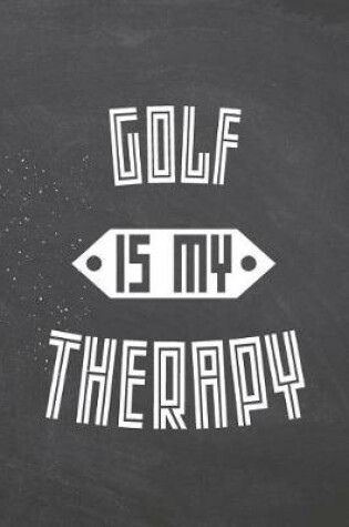 Cover of Golf Is My Therapy