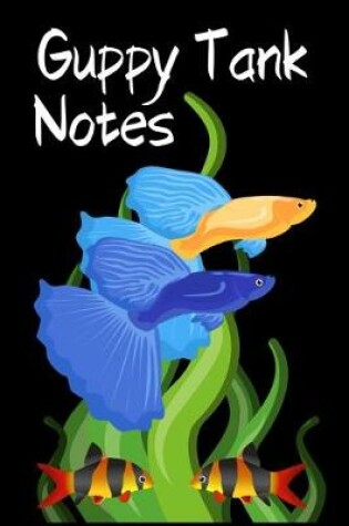 Cover of Guppy Tank Notes