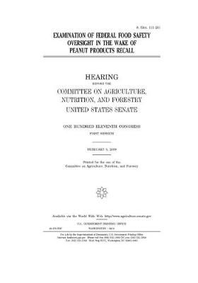 Book cover for Examination of federal food safety oversight in the wake of peanut products recall