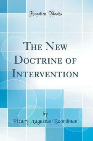 Cover of The New Doctrine of Intervention (Classic Reprint)