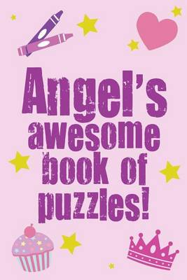 Book cover for Angel's Awesome Book Of Puzzles!