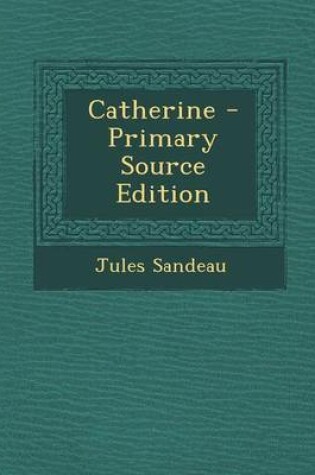 Cover of Catherine - Primary Source Edition