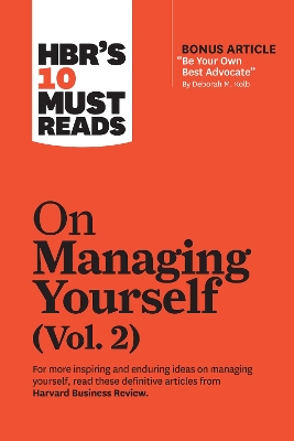Book cover for HBR's 10 Must Reads on Managing Yourself, Vol. 2 (with bonus article "Be Your Own Best Advocate" by Deborah M. Kolb)