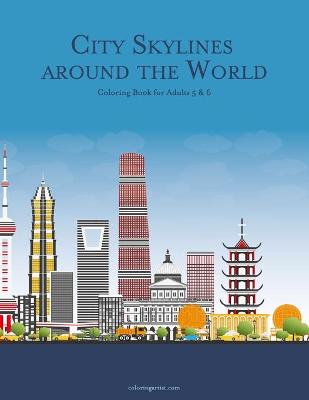 Cover of City Skylines around the World Coloring Book for Adults 5 & 6
