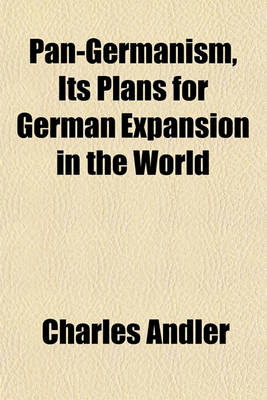 Book cover for Pan-Germanism, Its Plans for German Expansion in the World