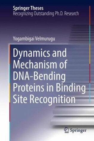 Cover of Dynamics and Mechanism of DNA-Bending Proteins in Binding Site Recognition