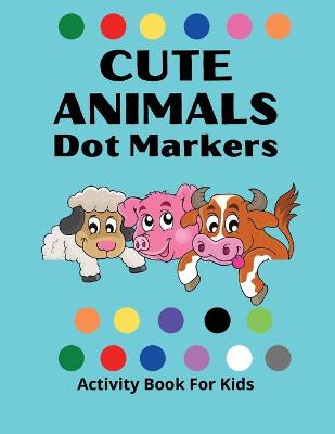 Book cover for Dot Markers Activity Book for Kids