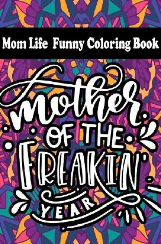 Cover of Mom Life Funny Coloring Book