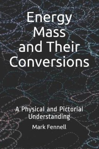 Cover of Energy, Mass, and Their Conversions