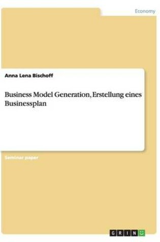 Cover of Business Model Generation, Erstellung eines Businessplan