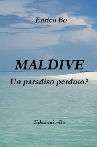 Cover of Maldive - Un paradiso perduto?