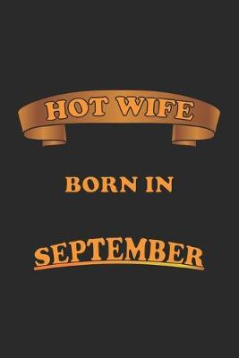Book cover for Hot Wife Born In September