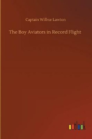Cover of The Boy Aviators in Record Flight