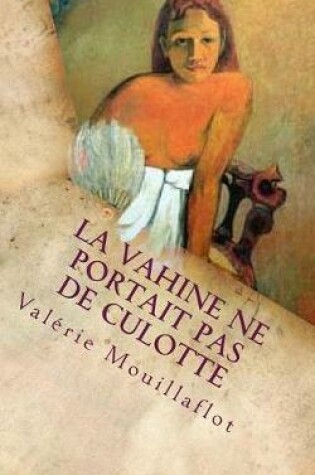 Cover of La Vahine Ne Portait Pas de Culotte