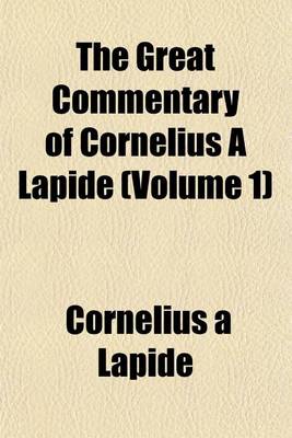 Book cover for The Great Commentary of Cornelius a Lapide (Volume 1)