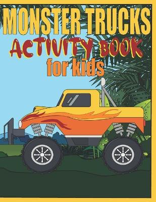 Book cover for Monster Trucks Activity Book For Kids