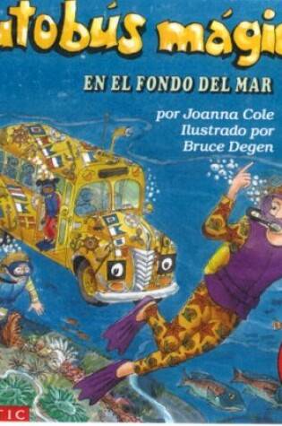 Cover of El Autobus Magico En El Fondo del Mar / The Magic School Bus on the Ocean Floor