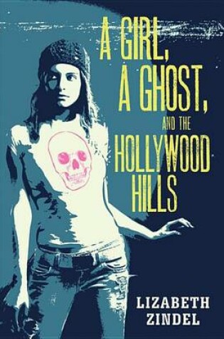 Cover of A Girl, a Ghost, and the Hollywood Hills