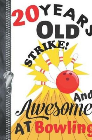 Cover of 20 Years Old And Awesome At Bowling....Strike!