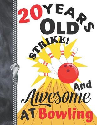 Book cover for 20 Years Old And Awesome At Bowling....Strike!