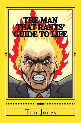 Book cover for The Man That Rants' Guide to Life