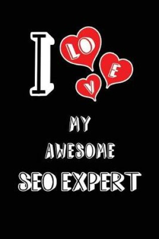 Cover of I Love My Awesome Seo Expert