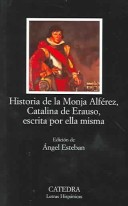 Cover of Historia de La Monja Alferez, Catalina de Erauso, Escrita Por Ella Misma
