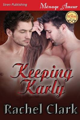 Book cover for Keeping Karly (Siren Publishing Menage Amour)