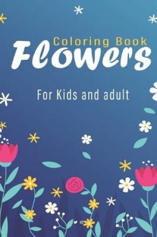 Cover of flower coloring book for kids and adult