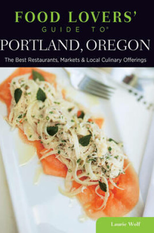 Cover of Food Lovers' Guide to Portland, Oregon