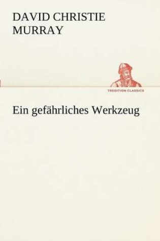 Cover of Ein Gefahrliches Werkzeug