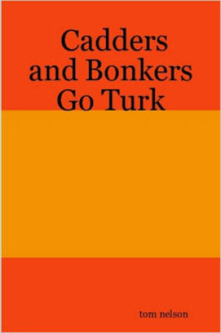 Cover of Cadders and Bonkers Go Turk