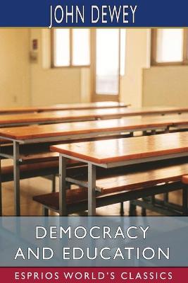 Book cover for Democracy and Education (Esprios Classics)