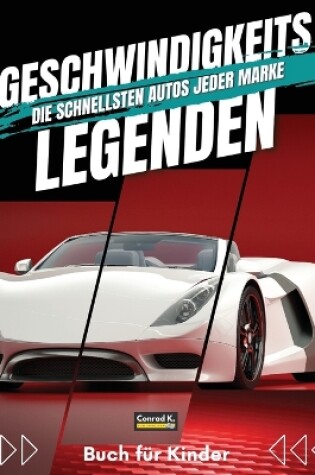 Cover of Geschwindigkeitslegenden. Die schnellsten Autos jeder Marke