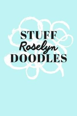 Cover of Stuff Roselyn Doodles