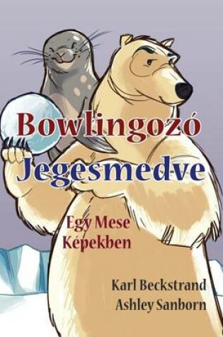 Cover of Bowlingozó Jegesmedve