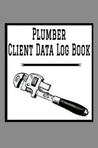 Cover of Plumber Client Data Log Book