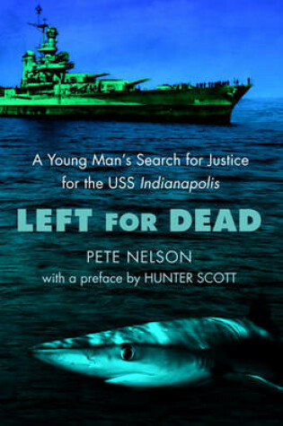 Cover of Left for Dead: A Young Man's Search for Justice for the USS Indianapolis