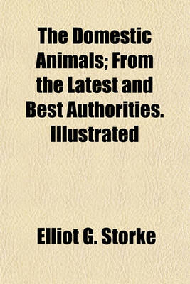 Book cover for The Domestic Animals; From the Latest and Best Authorities. Illustrated