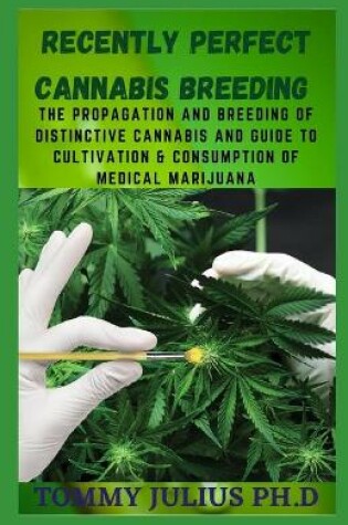 Cover of Recently Perfect Cannabis breeding