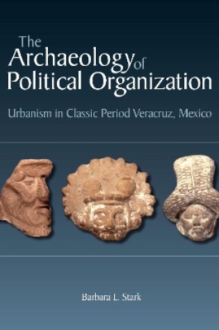 Cover of The Archaeology of Political Organization