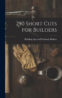 Book cover for 250 Short Cuts for Builders